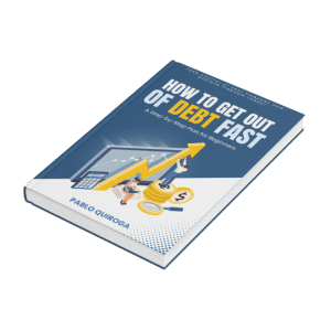 How to Get Out of Debt Fast - A Step-by-Step Plan for Beginners by Pablo Quiroga